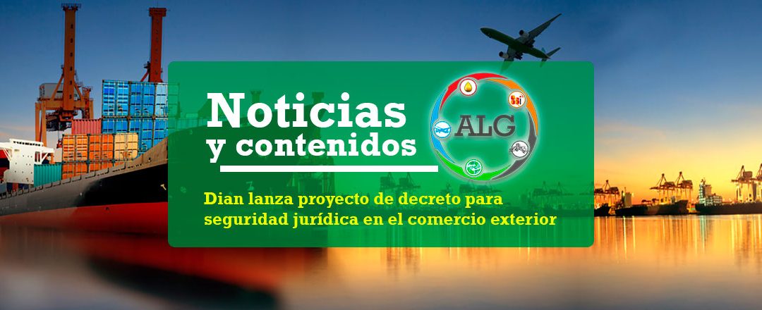 Proyecto de decreto para seguridad jurídica en el comercio exterior 