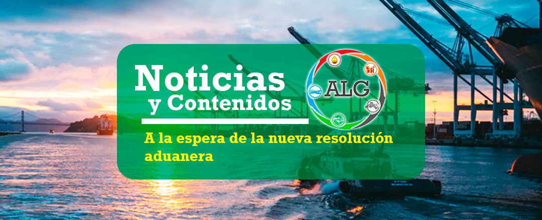 A la espera de la nueva resolución aduanera